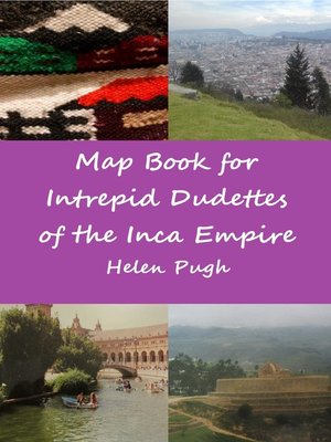 cover image of Map Book for Intrepid Dudettes of the Inca Empire